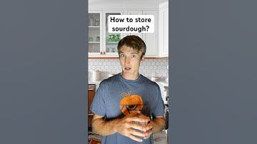 How to store sourdough bread?