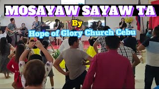 Video thumbnail of "MOSAYAW SAYAW TA by Hope of Glory Church Cebu official video"