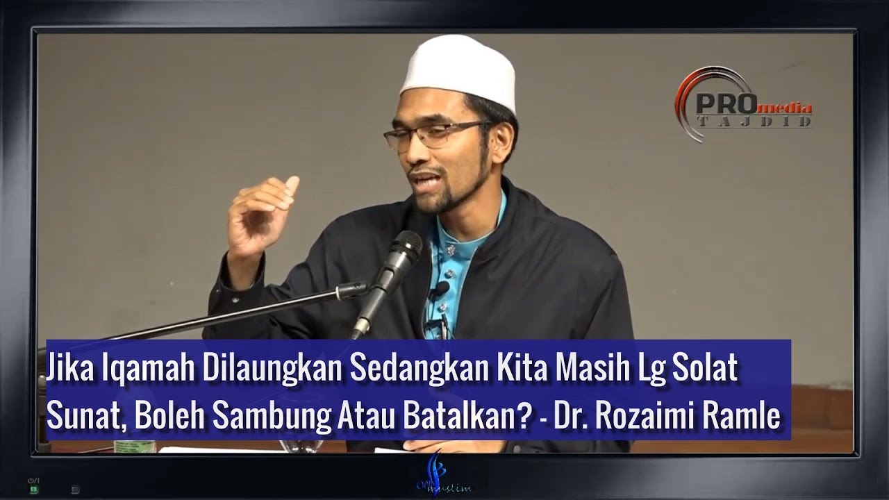 Jika Iqamah Dilaungkan Sedangkan Kita Masih Lg Solat Sunat Apa Nak Buat Dr Rozaimi Ram Youtube