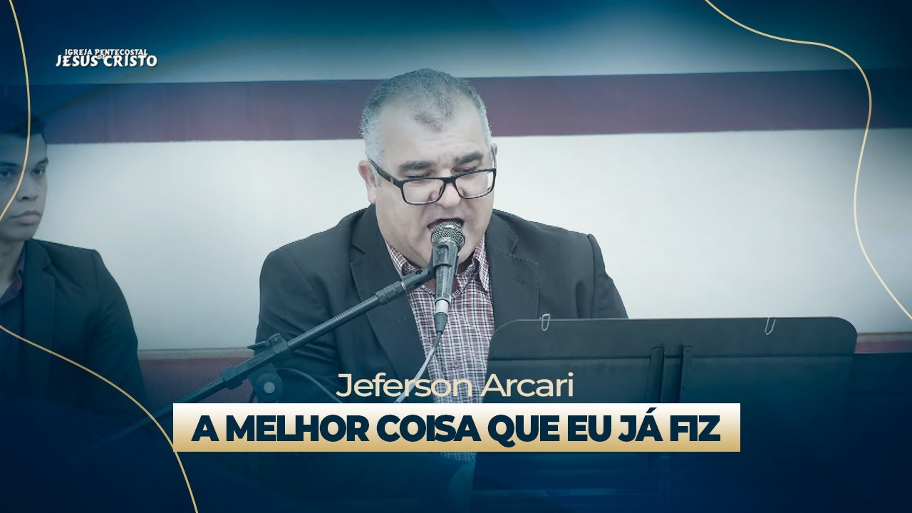 A melhor coisa que já fiz | Jeferson Arcari