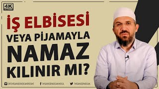 İş Elbisesi Veya Pijamayla Namaz Kılınır Mı? İhsan Şenocak