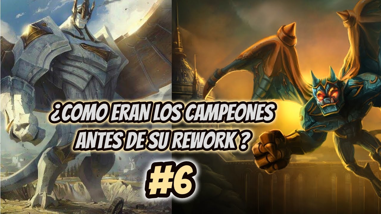 ¿COMO ERAN LOS CAMPEONES ANTES DE SU REWORK #6? LEAGUE OF LEGENDS - YouTube
