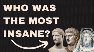 Who was the most INSANE Roman Emperor? | Deep Dive