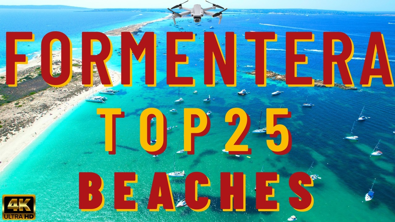 Formentera Spain - Best Beach Island - 4K Drone Cinematic Vlog - Top 25 Beaches and Things to Do