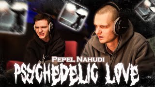 :   Pepel Nahudi - PSYCHEDELIC LOVE