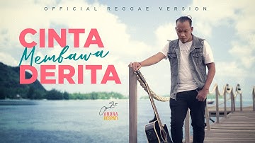 CINTA MEMBAWA DERITA - Andra Respati (Official Reggae Version)