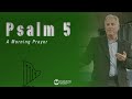 Psalm 5 - A Morning Prayer