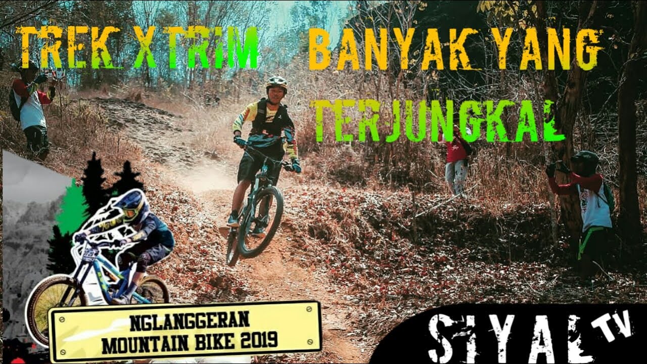 MTB NGELANGGERAN 2019//TREK XTRIM//BANYAK KORBAN BERJATUHAN