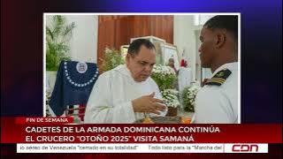 Dominican Navy cadets continue the 'Autumn 2025' cruise with a visit to Samaná