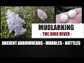 Mudlarking The Ohio River - Ancient Indian Artifacts - Arrowheads - Bottle Digging - Trash Picking