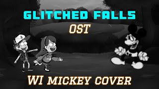 Glitched falls | Dipper and Mabel vs WI Mickey | Cover OST