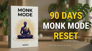 Monk Mode Mastery: The 90 Day Digital Detox Blueprint