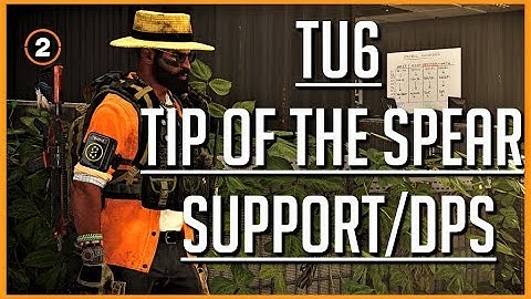 TU6 Tip of the Spear Support/DPS Build for PVE and Raid | The Division 2