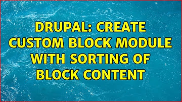 Drupal: Create custom block module with sorting of block content