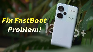 Redmi Note 13 Pro Plus: Solve Fastboot Problem | How to Fix Redmi Note 13 Pro Plus Fastboot Problem
