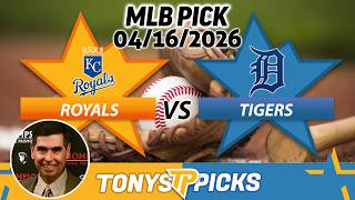 Kansas City Royals vs Detroit Tigers Pick 4/16/26 MLB Pick Prediction