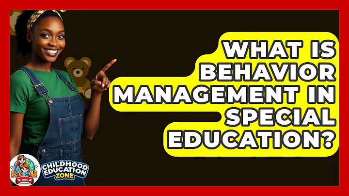What Is Behavior Management In Special Education? - Childhood Education Zone