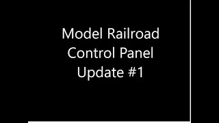 Model Railroad Control Panel Update1