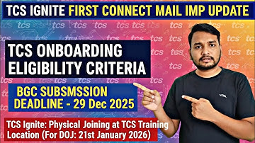 TCS Ignite First Connect Mail Out🔥| Physical Joining & BGC Deadline Update (21 Jan DOJ)