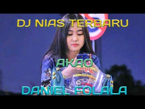 Dj NIAS TERBARU||akao||(Daniel folala)