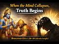 When the Mind Collapses, Truth Begins - Bhagavad Gita 1.28–30 Explained