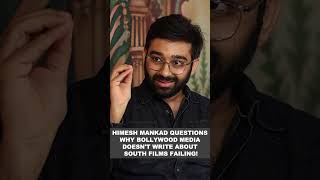 Himesh Mankad questions why Bollywood media doesn't write about South films failing!