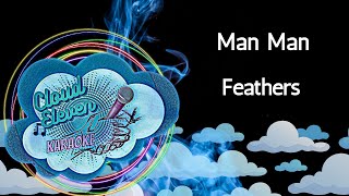 Man Man - Feathers - karaoke - instrumental