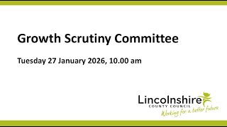 Lincolnshire County Council – Growth Scrutiny Committee – 27 January 2026