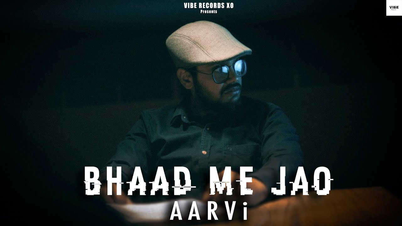 Jao Bhad Main Sab -  AARVi | VIBE Records XO [Official Music Video]