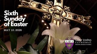 Sixth Sunday of Easter, May 10, 2026 at 10:30 a.m.