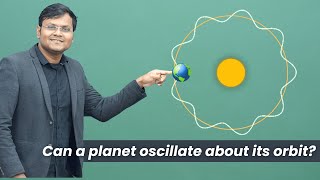 Planetary Orbits (PE Analysis and Radial Oscillations)