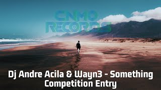 Dj Andre Acila and Wayn3  - Something