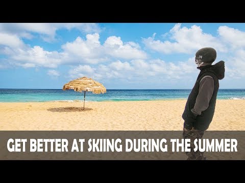 How To Get Better At Skiing During The Summer!!