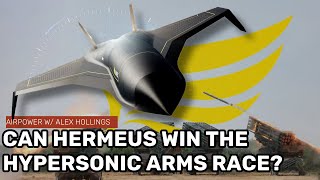 Could HERMEUS turn the hypersonic arms race on its head?