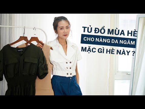 Video Da ngăm thì mặc gì trong mùa hè ? Tủ đồ mùa hè cho cô... - youtube