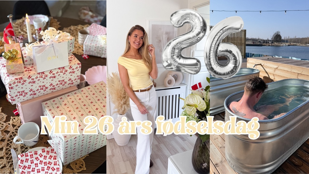 VLOG: min 26 års fødselsdag + mine fødselsdagsgaver