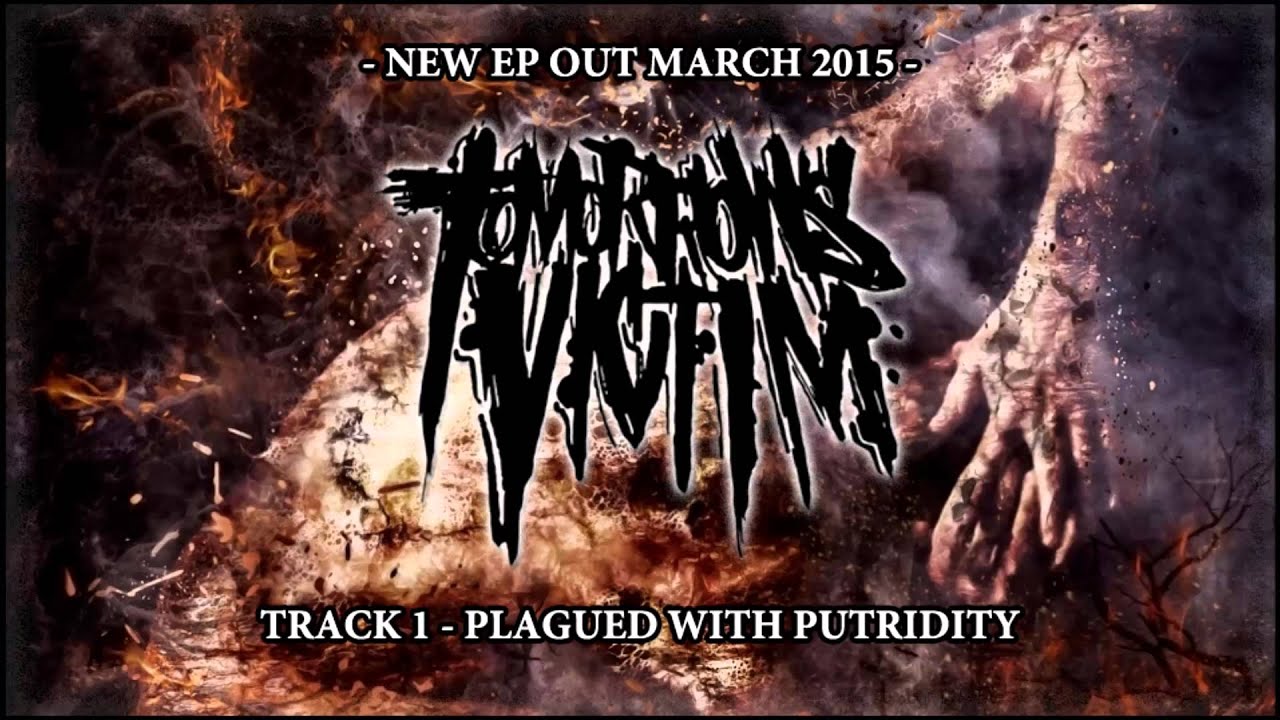 TOMORROW'S VICTIM - "Plagued with Putridity"