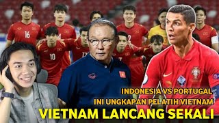 VIETNAM LANCANG BANGET ‼️ JELANG PERTANDINGAN INDONESIA VS PORTUGAL AKAN BERLANGSUNG || REACTION