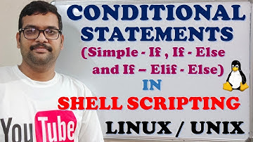 CONDITIONAL STATEMENTS (SIMPLE-IF , IF-ELSE , IF-ELIF-ELSE) IN SHELL SCRIPTING WITH EXAMPLES