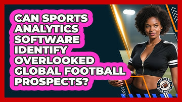 Can Sports Analytics Software Identify Overlooked Global Football Prospects? - Gridiron Data Digest