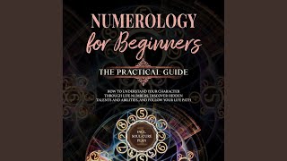 Chapter 102 - Numerology for Beginners - The Practical Guide: How to Understand Your Character...