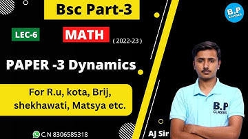 LEC- 6 I PAPER-3 Dynamics | Bsc Part-3 I NEW BATCH 2022-23 by Aj sir