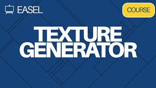 Easel Software Course: Texture Generator App