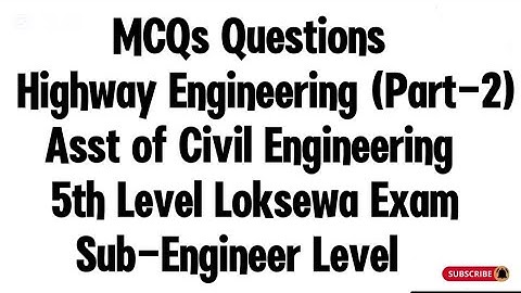 Highway Engineering MCQs Part-2|MCQs for Sub-Engineers 5th Level Loksewa Exam Objective Questions