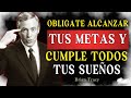 ¿Cómo Lograr Todo Lo Que Te Propones En La Vida Y Cumplir Tus Sueños? | Brian Tracy