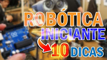 10 dicas de como aprender robótica 100% para iniciantes