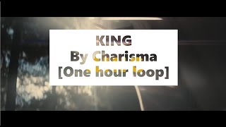 King - Charisma [1 hour loop]