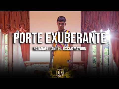 Porte Exuberante – Natanael Cano Ft. Oscar Maydon – LETRA 🔥🔥