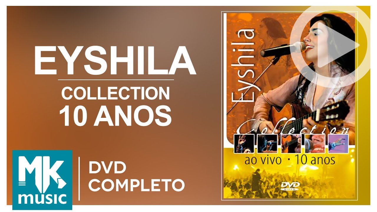 Eyshila   10 Anos Collection DVD COMPLETO