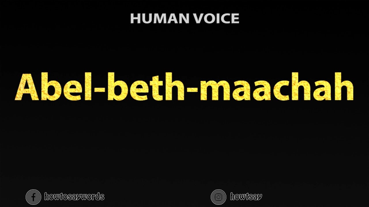 How To Pronounce Abel Beth Maachah - Youtube